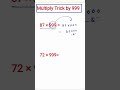 Multiplication Trick by 99 #maths #shorts #multiplication