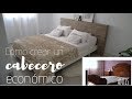 Cabecero de cama - Cabeceros de cama caseros - Cómo crear un cabecero económico