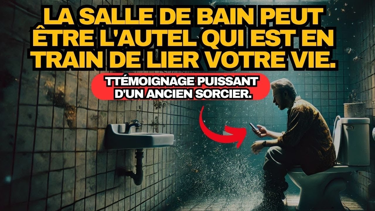 ✝️ Ancien sorcier révèle : Les sorcières utilisent les toilettes pour attaquer spirituellement