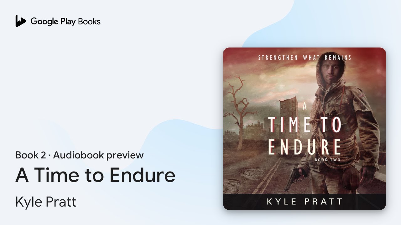 A Time to Endure Book 2 by Kyle Pratt · Audiobook preview