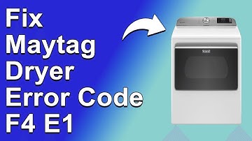 Maytag Dryer Error Code F4E1 (Complete Troubleshooting Guide - Solving Error Code F4E1)
