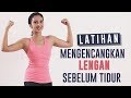 Yuk Latihan 10 Menit Mengecilkan Lengan Sebelum Tidur | Latihan Di Rumah