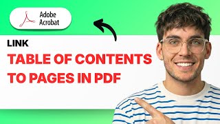 How to Link Table of Contents to Pages in PDF With Adobe Acrobat Pro DC [2026 Full Guide]