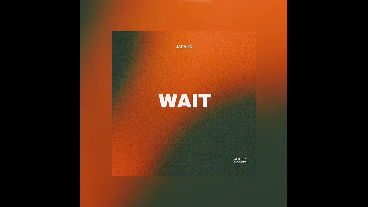 Jarahn – Wait (Audio)