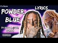 Ty Dolla Ign Powder Blue Lyrics Ft Gunna mp3