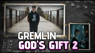 Gremlin - God's Gift 2 [Lyrics]  Showroom Partners Entertainment