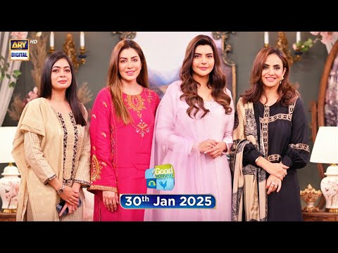 Good Morning Pakistan | Nadia Khan | Sadia Faisal | 30 January 2025 | ARY Digital