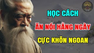 Cổ Nhân Dạy: 8 Cách Ăn Nói Người Càng KHÔN NGOAN Càng PHẢI HỌC Mới Mong Cả Đời BÌNH AN, HẠNH PHÚC