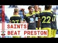 HIGHLIGHTS | Preston 1-3 Southampton | PRE-SEASON FRIENDLY