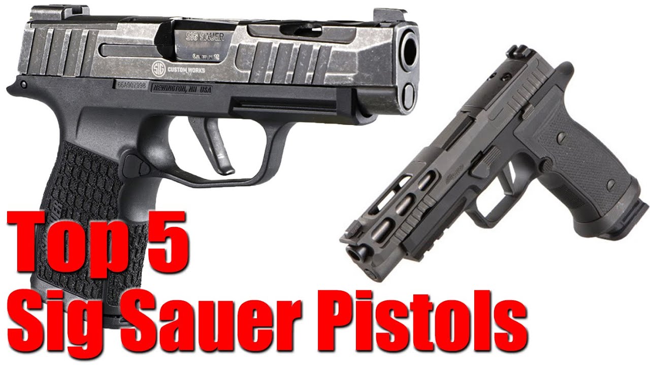 ⁣Top 5 Sig Sauer Pistols