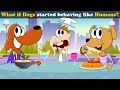 What if Dogs started behaving like Humans? + more videos | #aumsum #kids #science #education #whatif