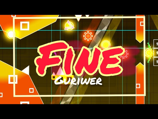 Fine (layout) Hard demon! by Guriwer (me) Geometry Dash class=