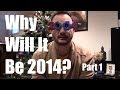Why Will It Be 2014? Part 1 - @MrBettsClass