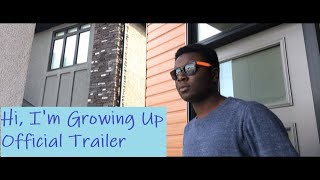 Hi Im Growing Up Official Trailer Coming Of Age Comedy Drama