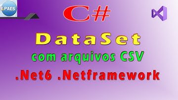 O incrível poder do DataSet com arquivos CSV com C#. Visual Studio 2022 / 2019