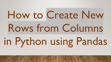 How to Create New Rows from Columns in Python using Pandas