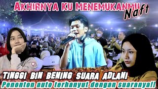 MANTAP!! BANG3T!! SUARA ADLANI SAAT BAWAIN LAGU 'Akhirnya Ku Menemukanmu' AUTO BIKIN CIWI² NYAMAN😍👏