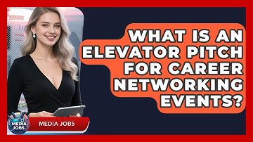 What Is An Elevator Pitch For Career Networking Events? - Media Jobs