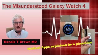 The misunderstood Galaxy Watch 4   by Ronald Brown MD