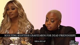 Scouting Scottish Graveyard for Dead Friendships (RHOA Full Recap S17E15)
