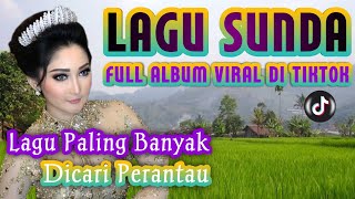 Lagu Sunda Full Album Viral Tiktok 2024‼️Pop Sunda Lawas Paling Adem Bikin Merinding