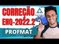 CORREÇÃO E COMENTARIOS DA PROVA DO ENQ 2022.2 PROFMAT!!!