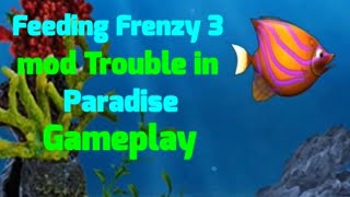 Feeding Frenzy 3 mod Trouble In Paradise Gameplay screenshot 5