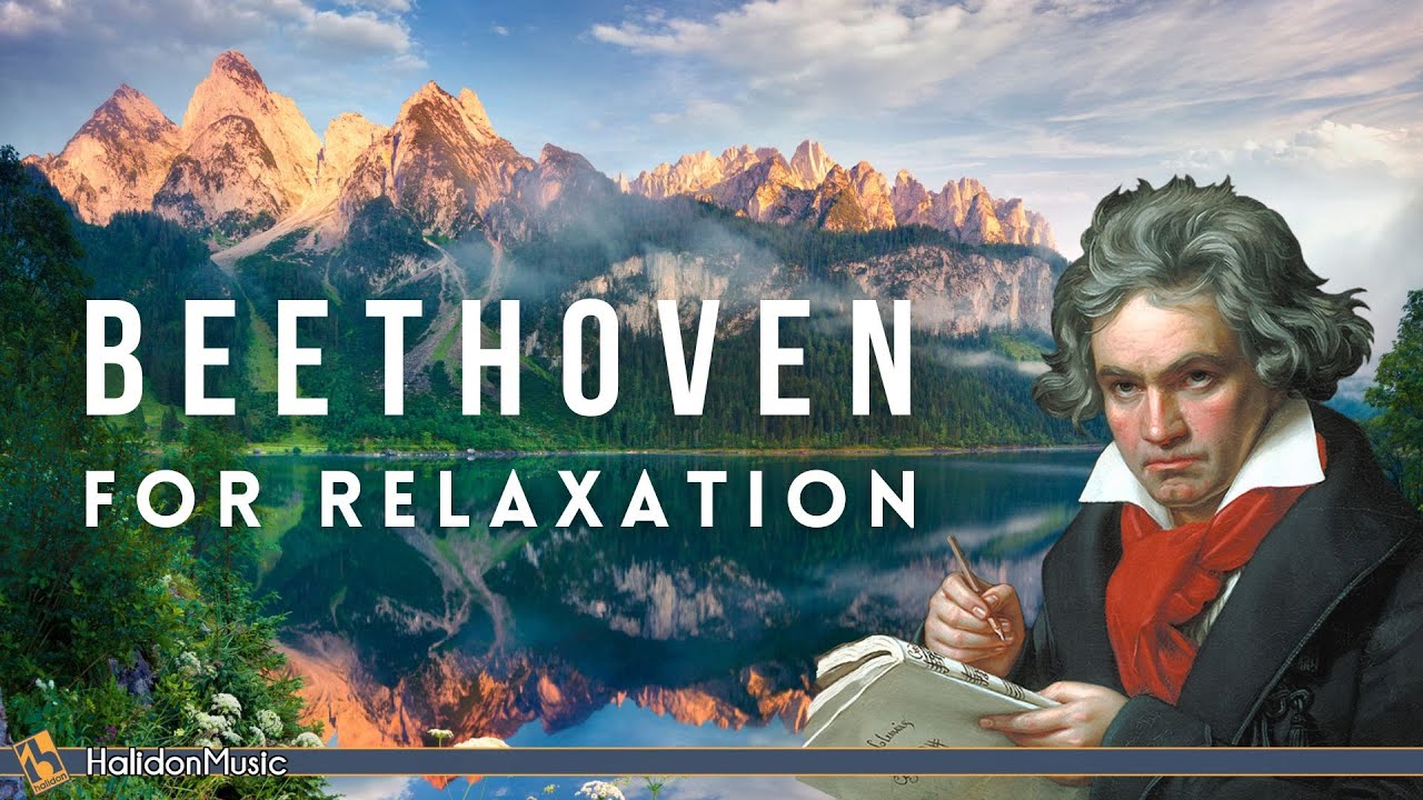 Beethoven - Classical Music for Relaxation Beethoven - Classical Music for Relaxation