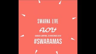 #SWARNALIVE : FLOAT - SEMENTARA