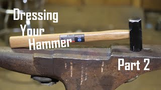 Dressing a Hammer Part 2