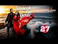 حصريا الحلقة 27 من المسلسل التركي هذا البحر سوف يفيض مدبلج  