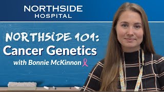 Northside 101: The Genetics Behind Breast Cancer
