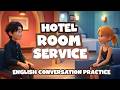 Hotel Hotel Room Service Hotel Room Room Service Conversation Practice Advanced English 