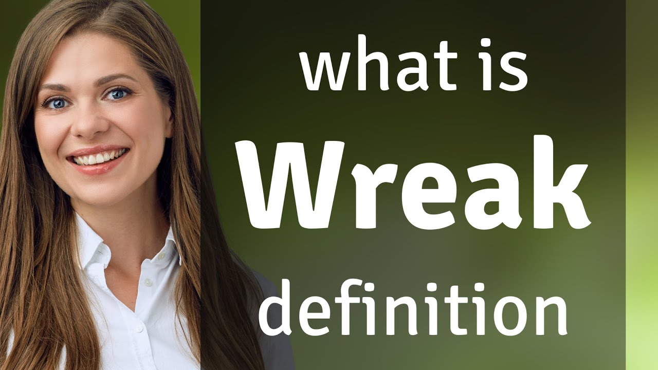 Wreak What Is WREAK Meaning YouTube Wreak What Is WREAK Meaning YouTube