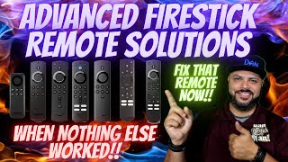 ADVANCE FIRESTICK REMOTE SOLUTIONS!! Nothing you tried worked?? LET