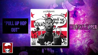 WillThaRapper - "Pull Up Hop Out" 2020