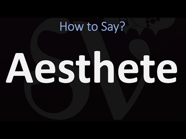 How to Pronounce Aesthete? (CORRECTLY) class=