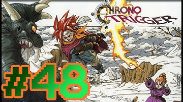 CHRONO TRIGGER ,, WALKTHROUGH ,, PART 48