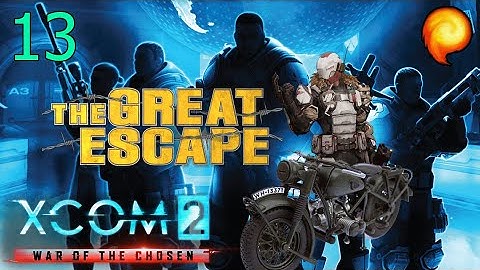 XCOM 2 - Mission 13 [The Great Escape]