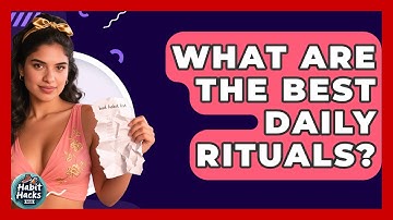 What Are The Best Daily Rituals? - Habit Hacks Hub