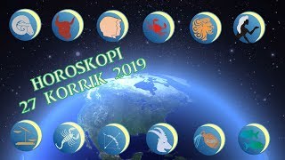 HOROSKOPI DITOR 27 KORRIK 2019 / Te gjitha shenjat ♈ ♉ ♊ ♋ ♌ ♍ ♎ ♏ ♐ ♑ ♒ ♓