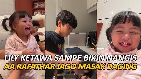 CANDU BANGET...‼️ LILY KETAWA SAMPE BIKIN NANGIS, AA RAFATHAR MASAK SENDIRI KANGEN MAMA GIGI