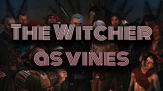 the witcher as vines