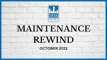 Maintenance Rewind (OCTOBER 2022) - 1836 Property Management