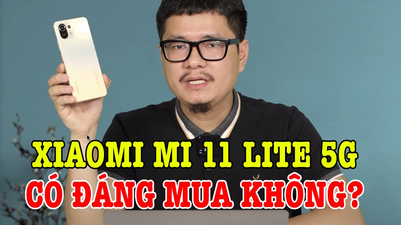 Đánh giá Xiaomi Mi 11 Lite 5G : RẤT NGON nhưng đối thủ QUÁ MẠNH?