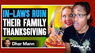 IN - LAWS RUIN Their Family THANKSGIVING, They Live To regret It - Dhar Mann Reaction