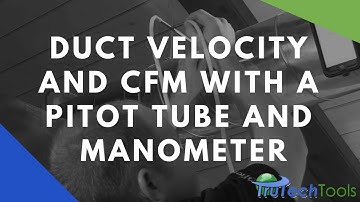 Measuring Velocity Pressure, FPM and CFM with a Testo 510i Manometer and a Pitot Tube