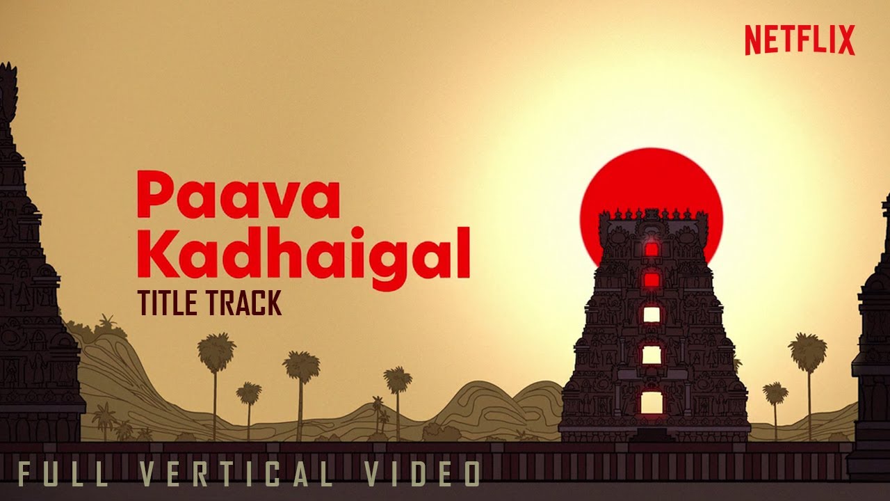 Paava Kadhaigal   Kanne Kanmaniyae Song Title Track   Tamil   RSivathmikha  Netflix