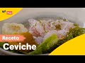 ¿Cómo preparar un buen ceviche peruano ? | Más Rico