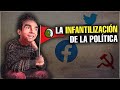 La INFANTILIZACIÓN de la POLÍTICA